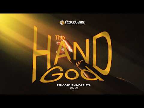 Sunday Morning Service I The Hand of God I Ptr. Cord Ian Moraleta I PHCFC - Tolosa