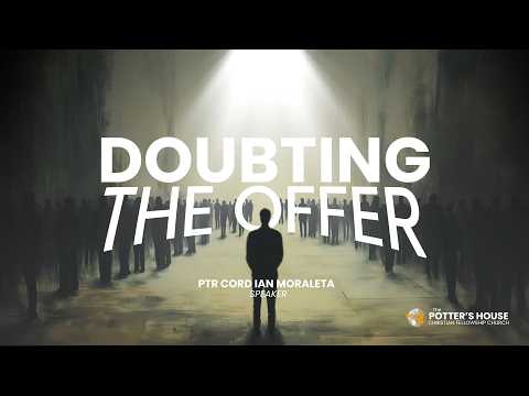 Midweek Service I Doubting the Offer I Ptr. Cord Ian Moraleta I PHCFC - Tolosa